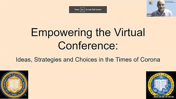 Empowering the Virtual Conference: Ideas, Strategies and Choices in the Times of Corona;